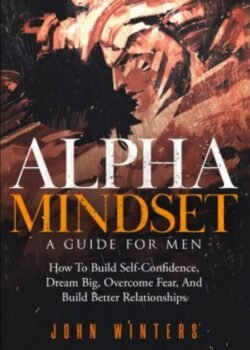 Alpha Mindset by John Winters USA