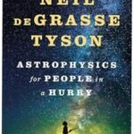 Astrophysics for Young People in a Hurry by Neil deGrasse Tyson USA
