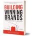 Building Winning Brands by Gurudev Prasad USA
