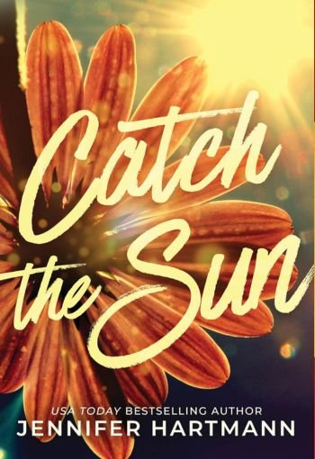 Catch the Sun by Jennifer Hartmann USA Catch the Sun by Jennifer Hartmann USA