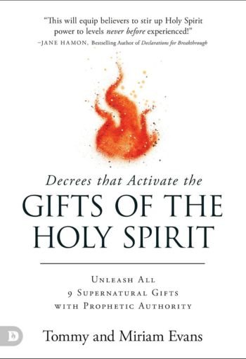 Decrees That Activate the Gifts By Tommy Evans USA Decrees That Activate the Gifts By Tommy Evans USA