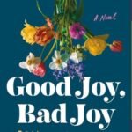 Good Joy, Bad Joy by Mikki Brammer USA