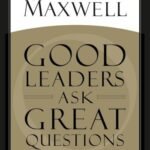Good Leaders Ask Great Questions By John C. Maxwell USA