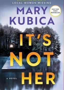 It's Not Her by Mary Kubica USA