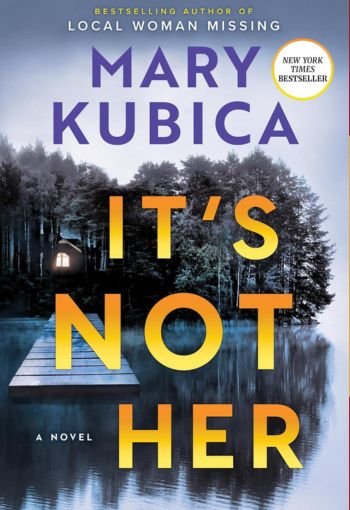 It's Not Her by Mary Kubica USA It's Not Her by Mary Kubica USA