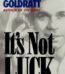 It's Not Luck by Eliyahu M. Goldratt USA