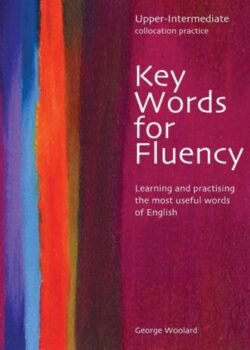 Key Words for Fluency By George Woolard USA