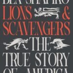Lions and Scavengers by Ben Shapiro USA