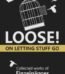 Loose: On Letting Stuff Go By Einzelgänger USA