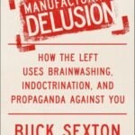 Manufacturing Delusion By Buck Sexton USA