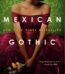 Mexican Gothic by Silvia Moreno-Garcia USA