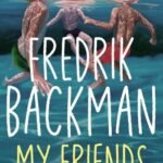 My Friends by Fredrik Backman USA