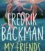 My Friends by Fredrik Backman USA