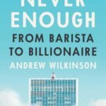 Never Enough by Andrew Wilkinson USA