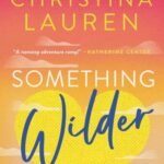 Something Wilder by Christina Lauren USA