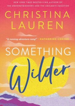 Something Wilder by Christina Lauren USA