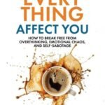 Stop Letting Everything Affect You By Daniel Chidiac USA