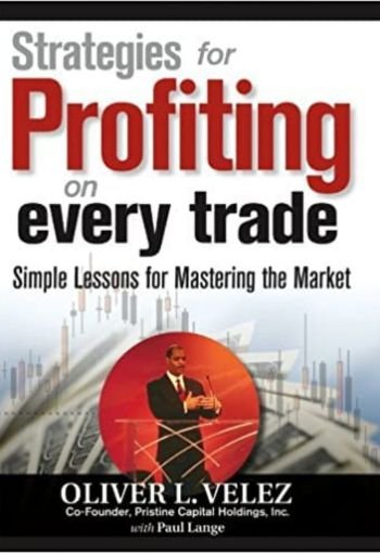 Strategies for Profiting on Every Trade by Oliver L. Velez USA Strategies for Profiting on Every Trade by Oliver L. Velez USA