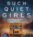 Such Quiet Girls by Noelle W. Ihli USA