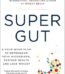 Super Gut Paperback by Dr. William Davis USA