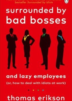 Surrounded by Bad Bosses By Thomas Erikson USA