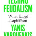 Technofeudalism by Yanis Varoufakis USA