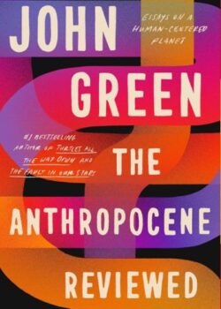 The Anthropocene Reviewed By John Green USA