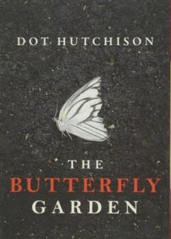 The Butterfly Garden by Dot Hutchison USA