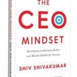 The CEO Mindset by Shiv Shivakumar USA