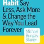 The Coaching Habit by Michael Stanier USA