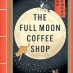 The Full Moon Coffee Shop by Mai Mochizuki USA