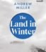 The Land in Winter by Andrew Miller USA