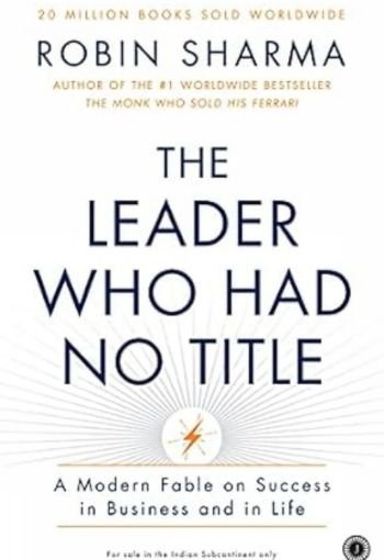 The Leader Who Had No Title By Robin Sharma USA