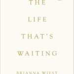 The Life That's Waiting by Brianna Wiest USA