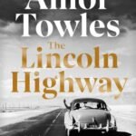 The Lincoln Highway by Amor Towles USA