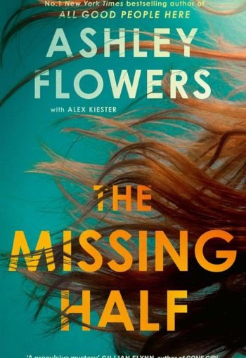 The Missing Half by Ashley Flowers USA The Missing Half by Ashley Flowers USA