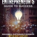 Modern Entrepreneur's Guide to Success By Lena Voss USA