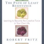 The Path of Least Resistance by Robert Fritz USA