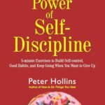 The Power of Self Discipline by Peter Hollins USA
