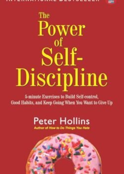 The Power of Self Discipline by Peter Hollins USA