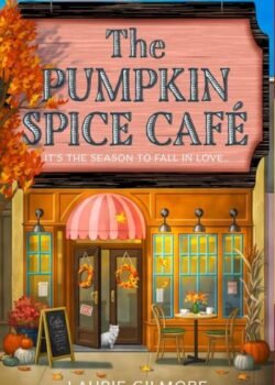 The Pumpkin Spice Café by Laurie Gilmore USA