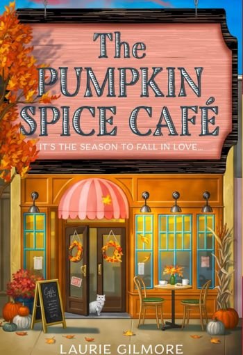 The Pumpkin Spice Café by Laurie Gilmore USA The Pumpkin Spice Café by Laurie Gilmore USA