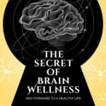 The Secret of Brain Wellness by Dr. Venkataramana USA