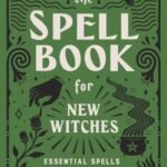 Spell Book for New Witches By Ambrosia Hawthorn USA