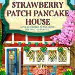 Strawberry Patch Pancake House By Laurie Gilmore USA