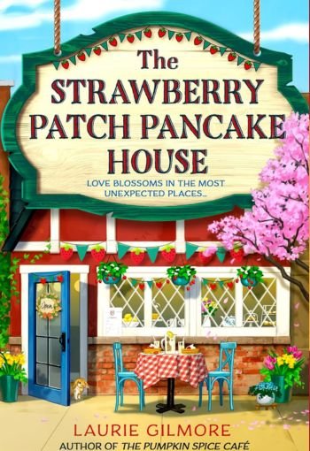 Strawberry Patch Pancake House By Laurie Gilmore USA Strawberry Patch Pancake House By Laurie Gilmore USA