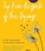 Top Five Regrets of the Dying By Bronnie Ware USA