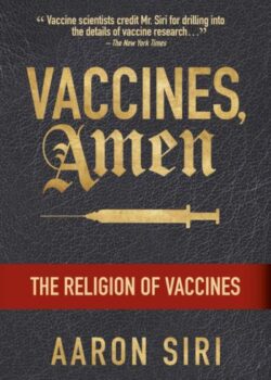 Vaccines Amen by Aaron Siri USA