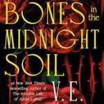 Bury Our Bones in the Midnight Soil by V. E. Schwab (Paperback)