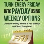 Payday Using Weekly Options by T.R. Lawrence USA